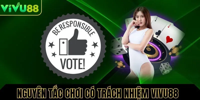 Những nguyên tắc chơi có trách nhiệm tại Vivu88